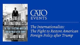 The Internationalists The Fight to Restore American Foreign Policy after Trump [upl. by Katherine859]