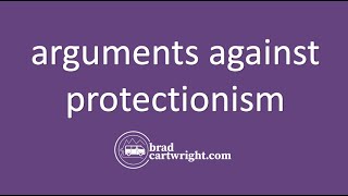 What are the Arguments Against Protectionism  The Global Economy  IB Economics Exam Review [upl. by Debbee]