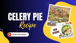 Recipe for A Kidney Patient Vegan Celery Pie [upl. by Luanni979]