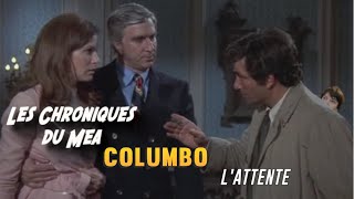 Columbo  LAttente  LES CHRONIQUES DU MEA [upl. by Spurgeon]