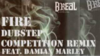 BReal  Fire feat Damian Marley DUBSTEP Curly and Wudsta remix [upl. by Ahsael122]