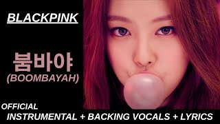 BLACKPINK  붐바야 BOOMBAYAH Official Karaoke With Backing Vocals  Lyrics [upl. by Marriott]