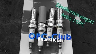 OPCClubFranken  Astra J OPC neue Zündkerzen einbauen [upl. by Valene]