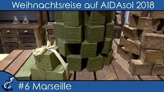 KreuzfahrtVlog  Weihnachten mit AIDA  AIDAsol 2018 6 Marseille Workshop im Seifenmuseum MuSaMa [upl. by Lebasiairam]