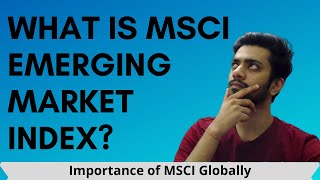 What is MSCI Emerging Market Index   MSCI Index Explained [upl. by Aitret]