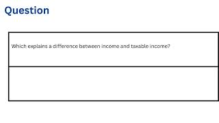 Which explains a difference between income and taxable income [upl. by Erleena]