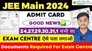 JEE Main 2024 Admit Card 🔥 Documents Required For JEE Mains Exam Centre  Instructions Exam Centre [upl. by Yasibit579]