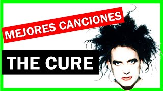 THE CURE 10 mejores canciones ♪♫ [upl. by Asaert]