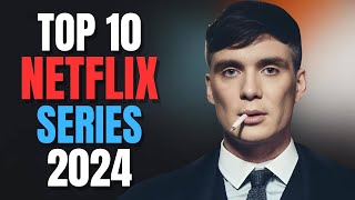 Top 10 Series To Watch On Netflix Now 2024  Top 10 Web Series  Best Series On Netflix [upl. by Erdnaxela870]