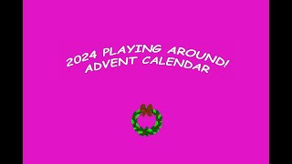 2024 PLAYING AROUND ADVENT CALENDAR DECEMBER 9TH [upl. by Lymn]