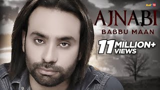 Babbu Maan  Ajnabi  Full Audio   Latest Punjabi Songs 2016 [upl. by Jansson]