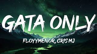 FloyyMenor  GATA ONLY ft Cris MJ LetraLyrics [upl. by Heilman]