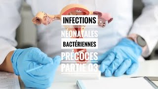 Infections néonatales bactériennes précoces partie 03 [upl. by Aseiram]