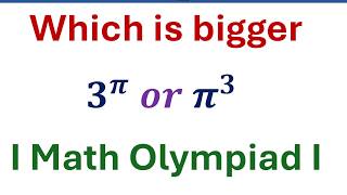 Which is bigger 3π or π3  without using calculator I Math Olympiad I I Calculus I [upl. by Idonna]