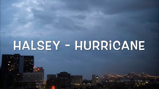 Halsey  Hurricane Lyrics [upl. by Naillil]