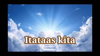 ITATAAS KITA with LyricsCHRISTIAN SONGTagalogWORSHIP SONgAMB Channel [upl. by Anierdna]