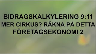 Bidragskalkyl  Är föreställningen det lönsam 911  Företagsekonomi 2 🍀🌸 [upl. by Lyman]