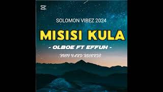 MISISI KULA 2024  OLBOE FT EFFUH Prod by Ziiawan Muziik [upl. by Vedis]