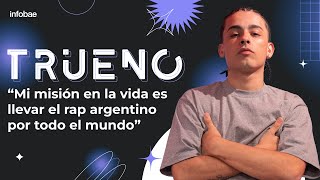 Trueno quotMi misión en la vida es llevar el rap argentino por todo el mundoquot [upl. by Carmella900]