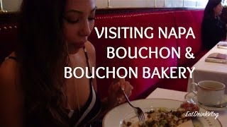 VISITING NAPA Bouchon and Bouchon Bakery [upl. by Mariel]