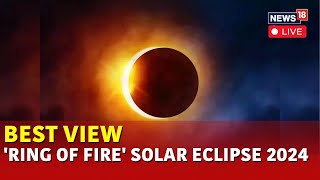 Solar Eclipse Live Solar Eclipse 2024 To Form Rare Ring Of Fire In USA Over South America  N18G [upl. by Suzette]