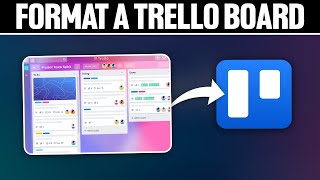 How To Format a Trello Board 2024 Full Tutorial [upl. by Luapnaes]