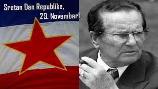 Josip Broz TITO  Sretan Dan Republike 29 Novembar [upl. by Eberle]