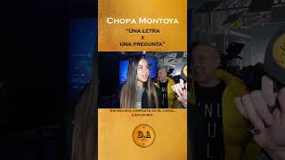 CHOPA MONTOYA unaletraxunapregunta [upl. by Megargee412]