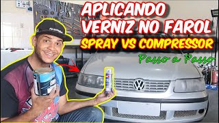 RECUPERANDO FAROL COM VERNIZ  SPRAY E COMPRESSOR PASSO A PASSO [upl. by Ellenaej59]