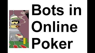 Will Bots be the downfall of online Poker [upl. by Meadow648]