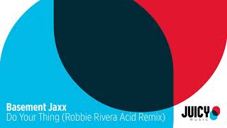 Basement Jaxx  Do Your Thing Robbie Rivera Acid Remix [upl. by Jolyn]