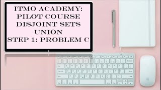 Problem C Solution Idea  ITMO Academy pilot course  Disjoint Sets Union  Step 1  Practice [upl. by Hellah]