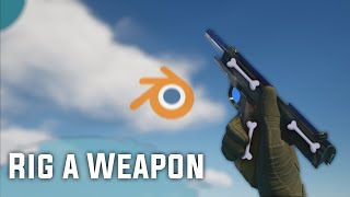 How to Rig A Weapon in Blender [upl. by Ocirred]