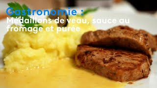 Gastronomie  Médaillons de veau sauce au fromage et purée [upl. by Reeher]