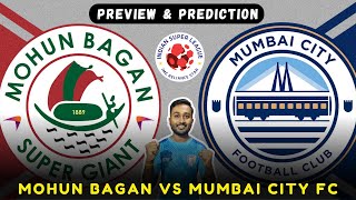 Mohun Bagan vs Mumbai City FC Preview amp Prediction ISL 202425 [upl. by Kussell]