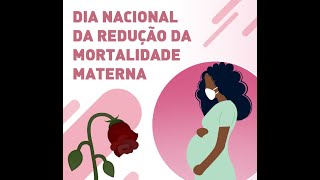 Dia de Redução de Mortalidade Materna  280521 [upl. by Chafee]