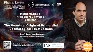 The Quantum Origin of Primordial Cosmological Fluctuations  Juan Maldacena [upl. by Spatz]