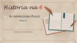 Historia na 6 Ku współczesnej Polsce klasa IV SP [upl. by Itirahc]