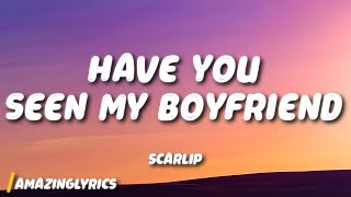 ScarLip  have you seen my boyfriend Lyrics ft zeddy will [upl. by Hinson58]