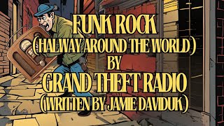 Grand Theft Radio  Funk RockHalfway Around the World2008 Written by Jamie Daviduk [upl. by Elo]