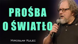 Prośba o światło  Mirosław Kulec [upl. by Arlina]