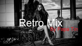 RETRO MIX by Papa Tin Best Deep House Vocal amp Nu Disco [upl. by Habas]