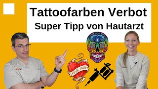 TATTOOFARBEN VERBOT  Das musst du jetzt wissen Hautarzt erklärt [upl. by Cyndia]