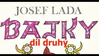 JOSEF LADA BAJKY  druhý díl [upl. by Attekram]