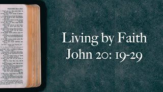 Sermon 17th November 2024 Living by Faith  John 20 1929 [upl. by Ensoll86]