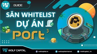 GUIDE Hướng dẫn tham gia kiếm slot IDO Whitelist dự án Port3 Network  Kèo tiềm năng x2030 [upl. by Leemaj]