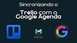 Sincronizando o Trello com o Google Agenda [upl. by Monto989]