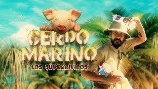 Los Supercívicos El Cerdo Marino [upl. by Valora]