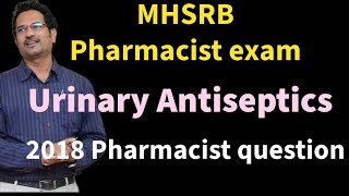 Urinary Antiseptics  Pharmacist preparation 2018 Pharmacist question answer explanation [upl. by Berg]