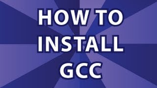 How to Install GCC [upl. by Atiraj]